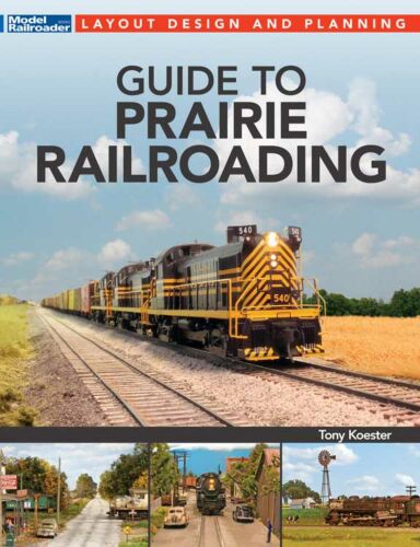 Guide to Modeling Prairie Railroads - 12841