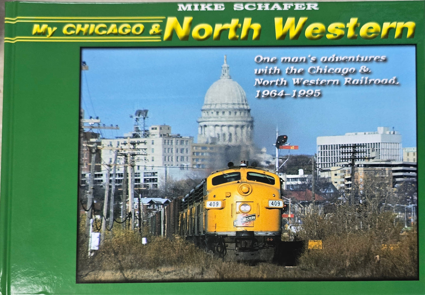 My Chicago & North Western by Mike Schafer - MYCNW