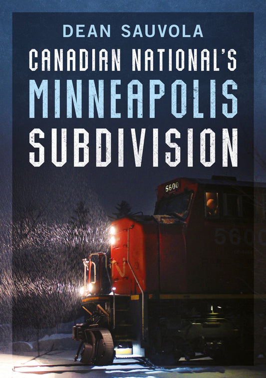 Canadian National's Minneapolis Subdivision