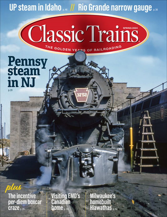 Classic Trains Magazine - Spring 2024-CT251