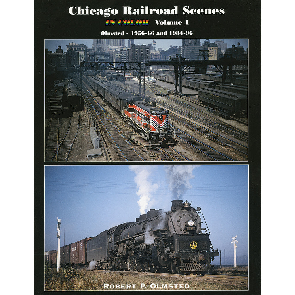 Chicago Railroad Scenes in Color, Volume 1: Olmsted 1956-1966 and 1984-1996 - CRS1