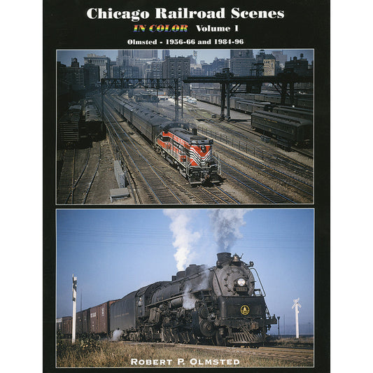 Chicago Railroad Scenes in Color, Volume 1: Olmsted 1956-1966 and 1984-1996 - CRS1