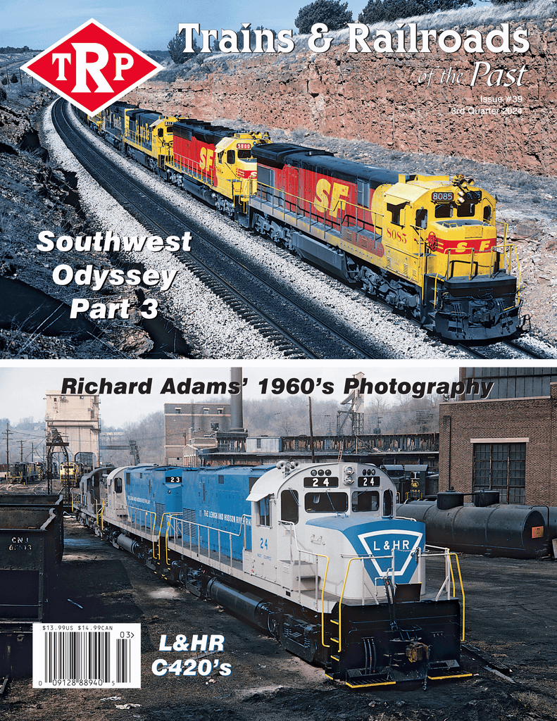 TRP - Trains & Railroads of the Past 3rd Quarter 2024 issue #39