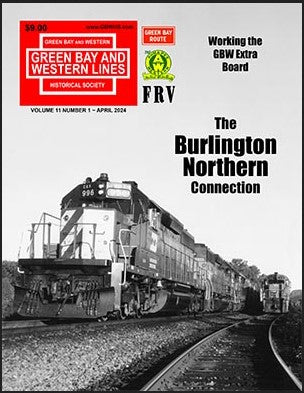 Green Bay And Western Lines Vol 11 Number 1 April 2024