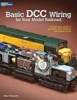 Basic DCC Wiring For Your Model Railroad - 12448