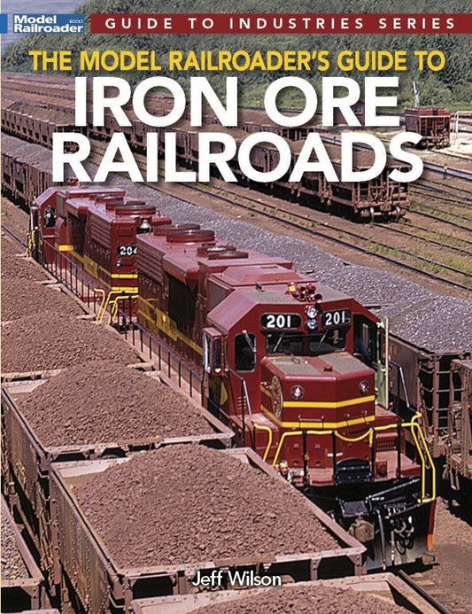 The Model Railroaders Guide to Iron Ore Railroads -12830